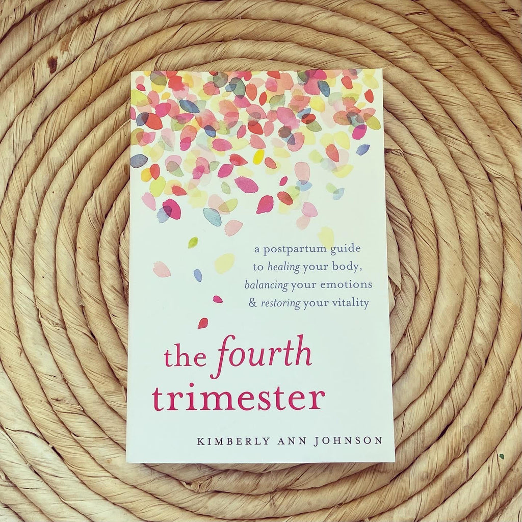 The Fourth Trimester: A Postpartum Guide to Healing Your Body, Balancing  Your Emotions, and Restoring Your Vitality
